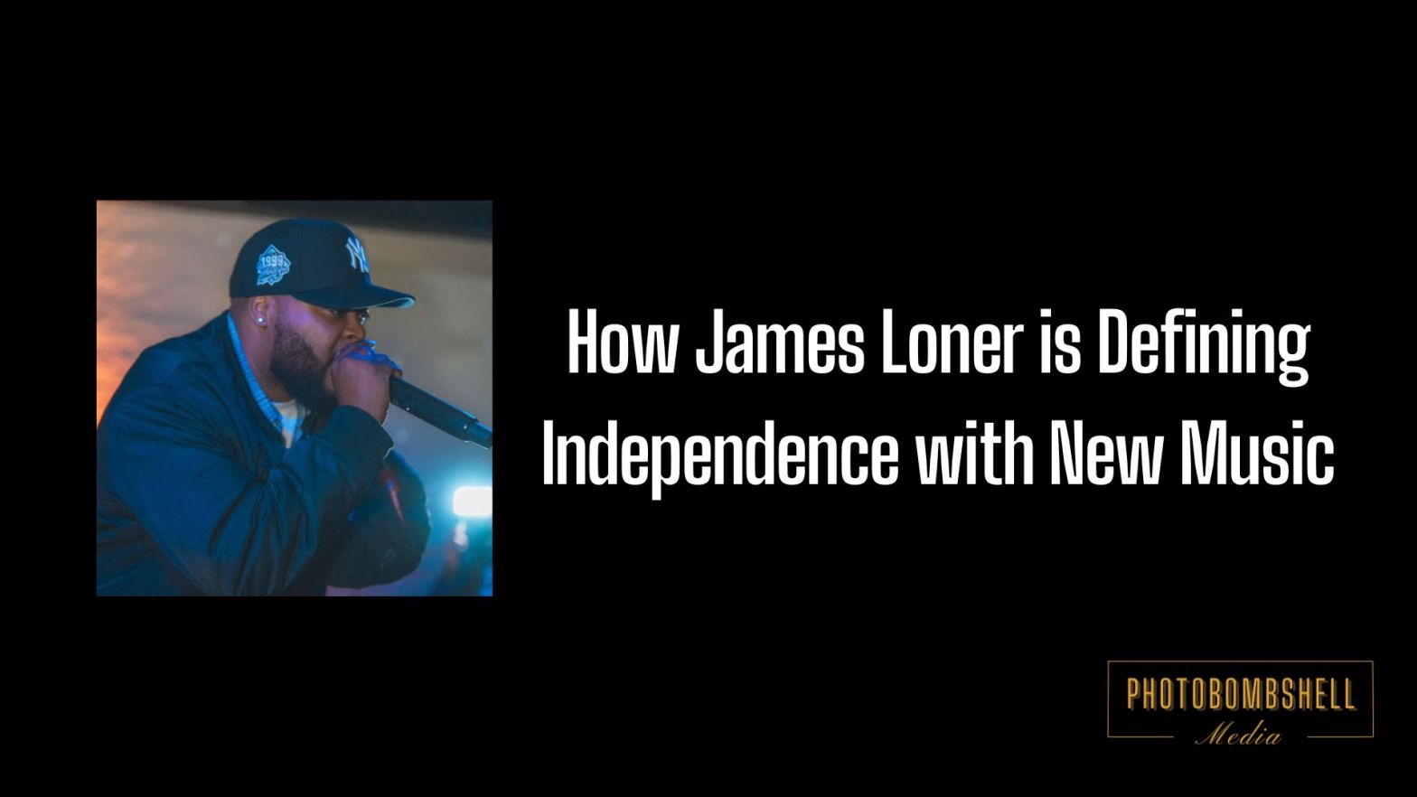 How James Loner is Defining Independence with New Music