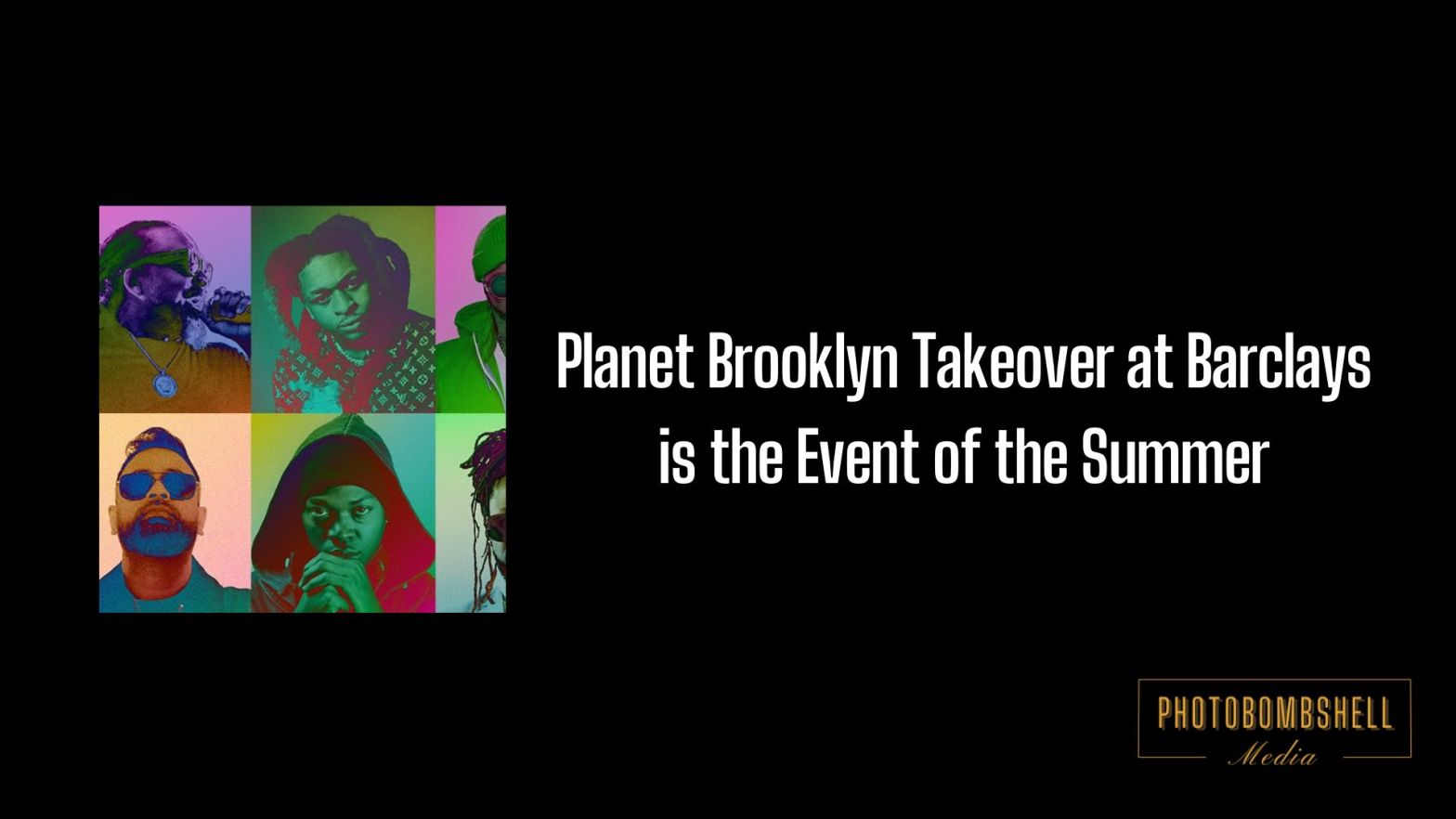 Planet Brooklyn Takeover at Barclays is the Event of the Summer