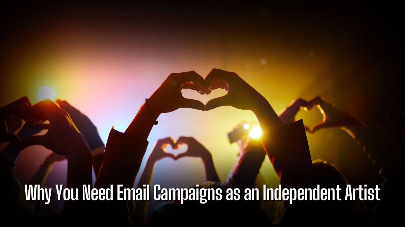 Why You Need Email Campaigns as an Independent Artist